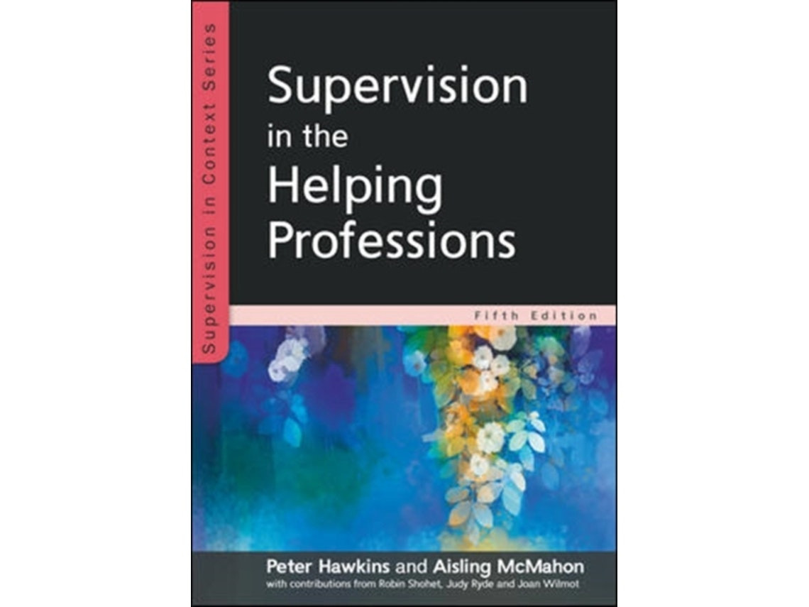 Supervision in the Helping Professions de Peter Hawkins y Aisling McMahon (Inglés)