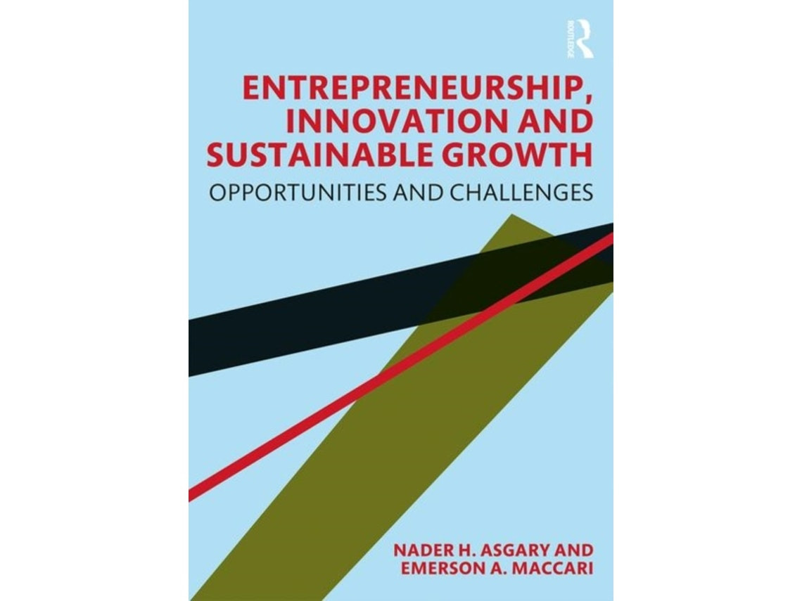 Entrepreneurship, Innovation and Sustainable Growth de Nader H. Asgary y Emerson A. Maccari (Inglés)
