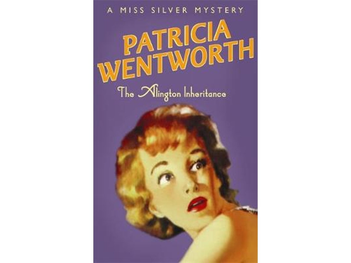 The Alington Inheritance de Patricia Wentworth (Inglés)