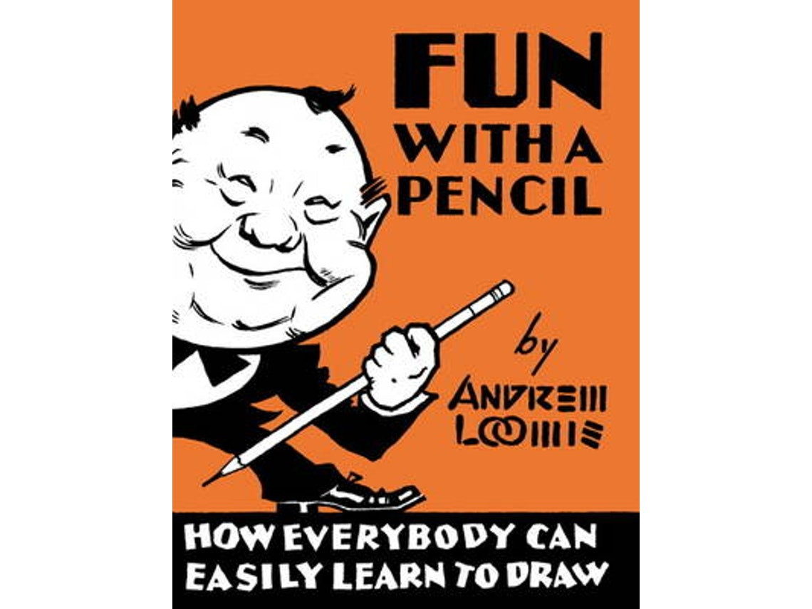 Fun with a Pencil de Andrew Loomis (Inglés)