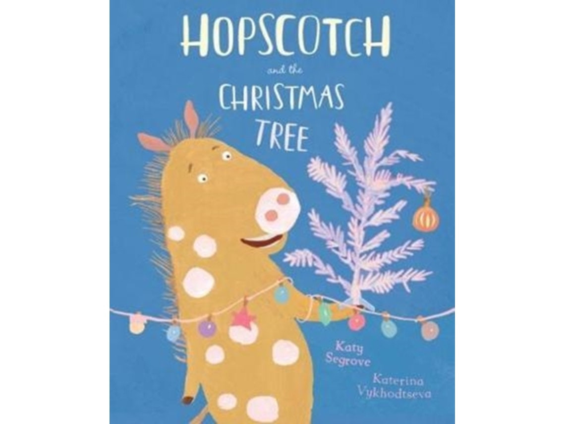 Hopscotch and the Christmas Tree de Katy Segrove (Inglés)