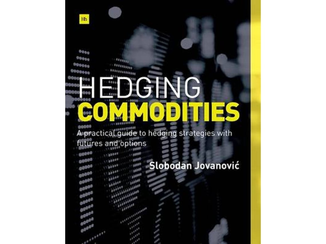 Hedging Commodities de Slobodan Jovanovic (Inglés)