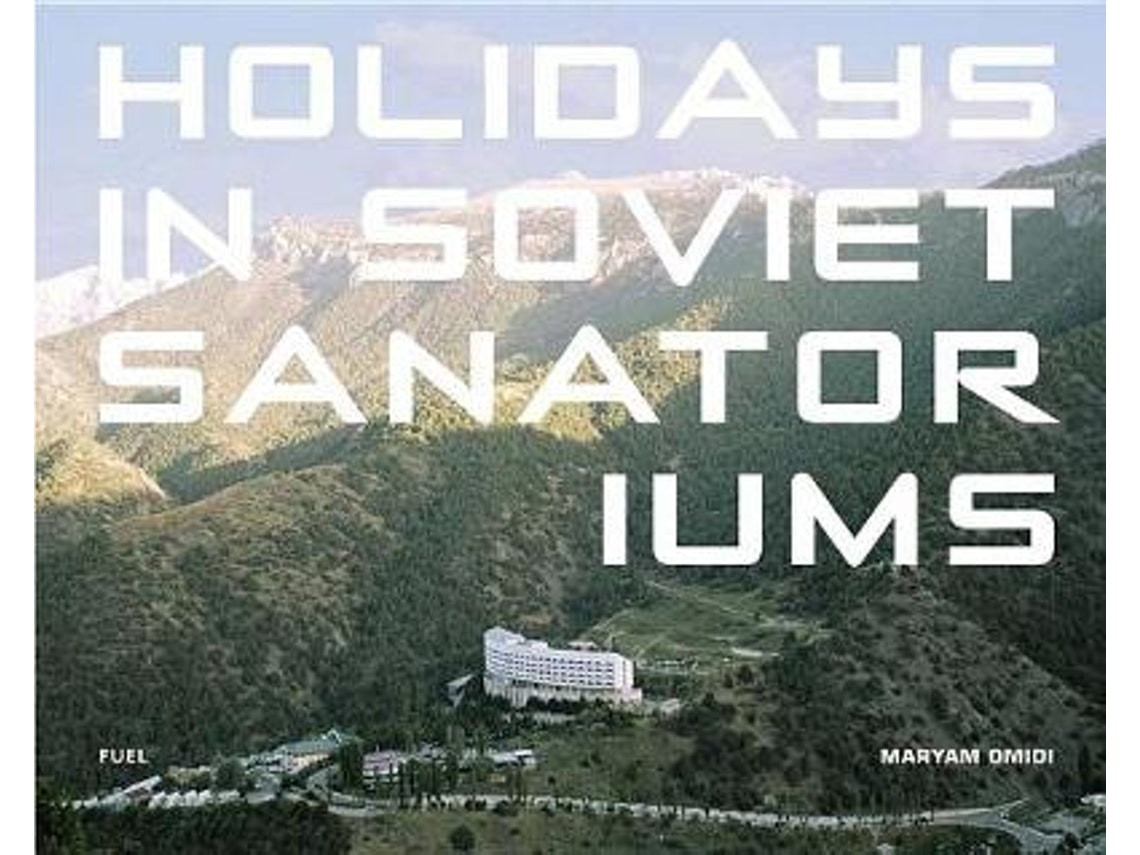Holidays in Soviet Sanatoriums de Maryam Omidi (Inglés)