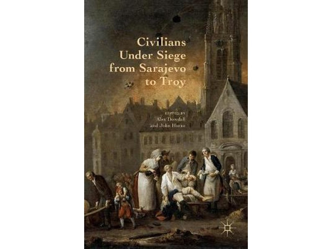 Civilians Under Siege de Alex Dowdall y John Horne (Inglés)