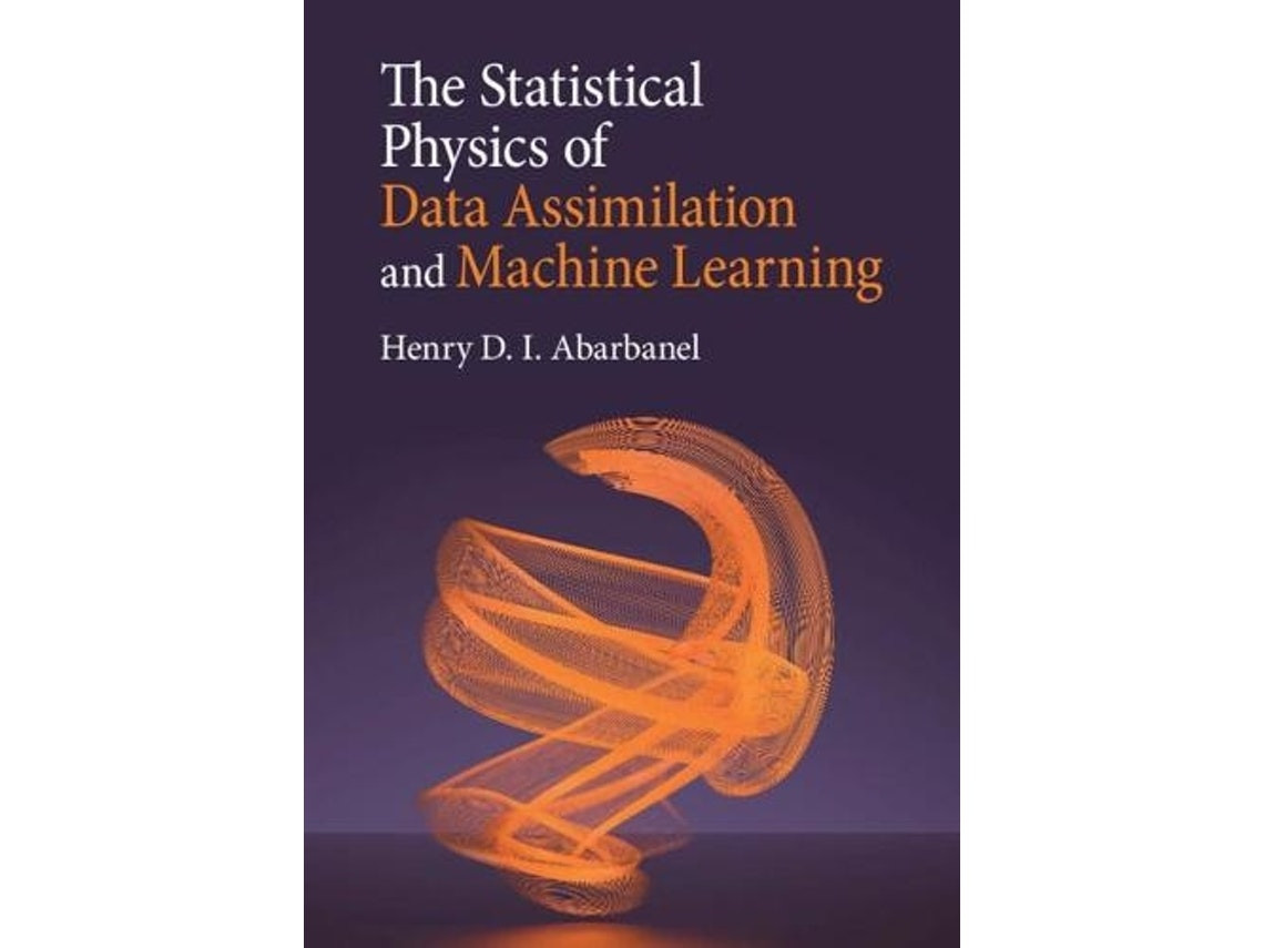 The Statistical Physics of Data Assimilation and Machine Learning de Abarbanel (Inglés)