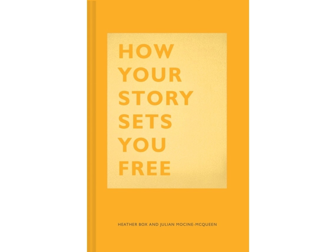 How Your Story Sets You Free de Heather Box y Julian Mocine-McQueen (Inglés)