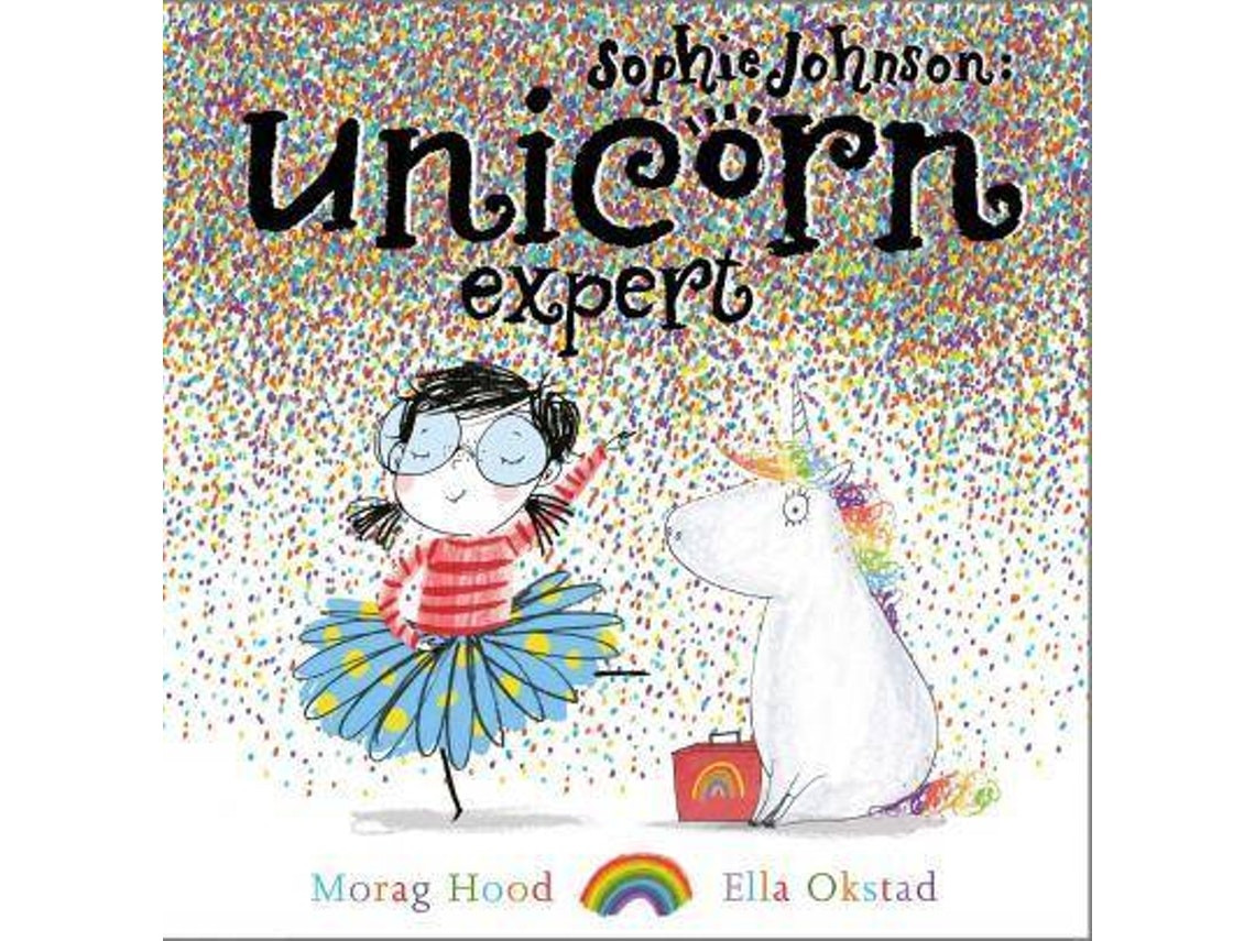 Sophie Johnson: Unicorn Expert by Morag Hood (English)