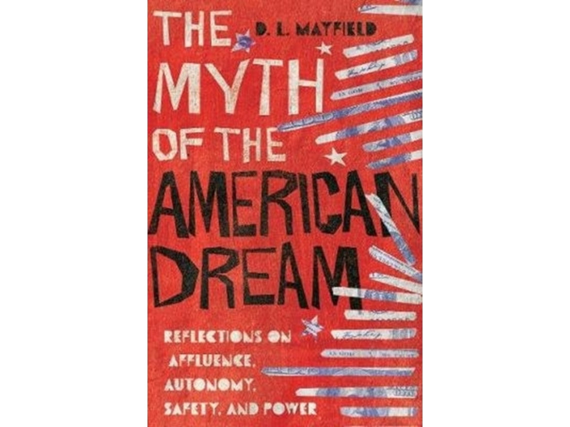 The Myth of the American Dream by D. L. Mayfield (English)