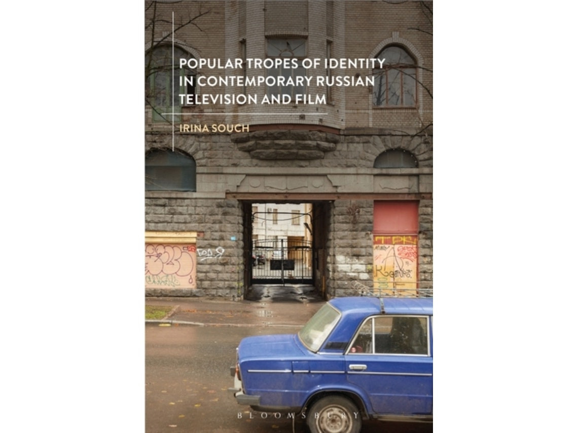 Tropes of Identity in Contemporary Russian Television and Film de Irina Souch (Inglés)