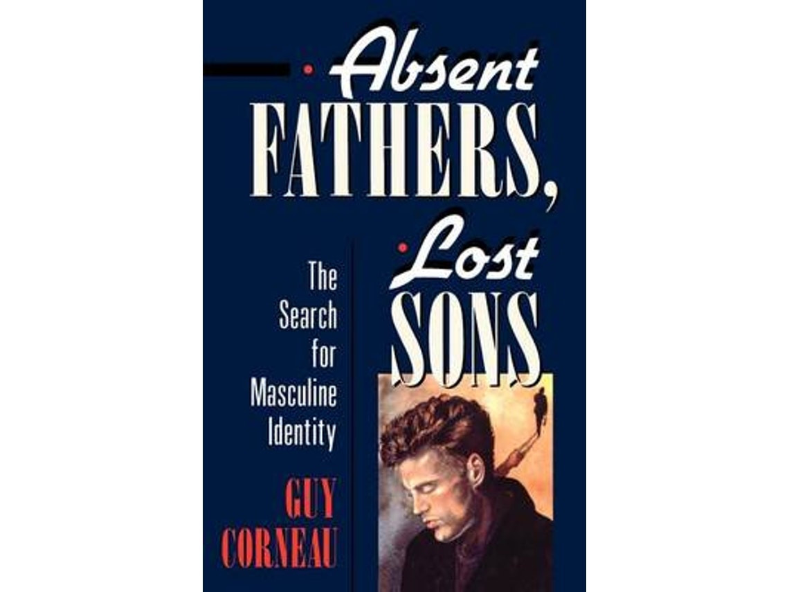 Absent Fathers, Lost Sons de Guy Corneau (Inglés)