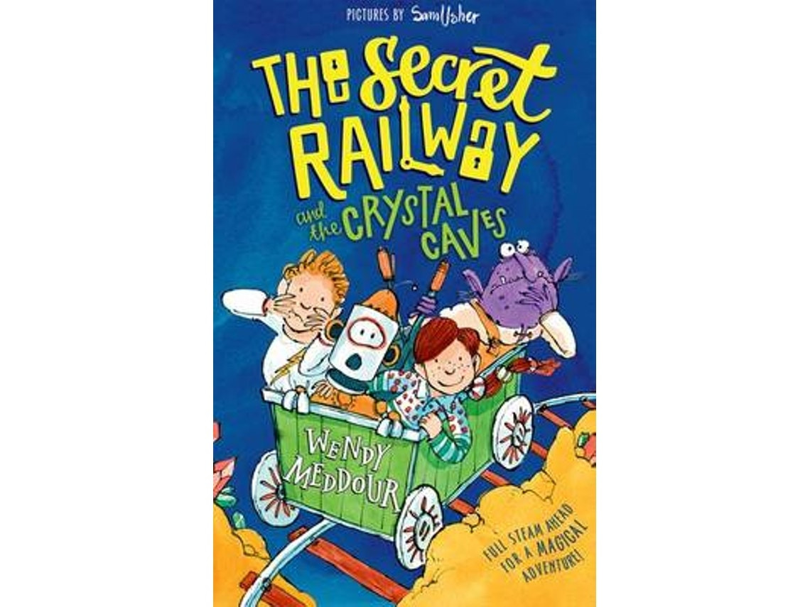 The Secret Railway and the Crystal Caves de Wendy Meddour (Inglés)