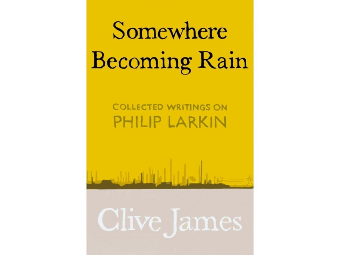 Somewhere Becoming Rain de Clive James (Inglés)