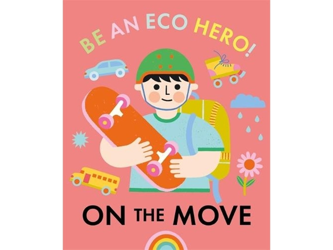 Be an Eco Hero! On the Move by Florence Urquhart (English)
