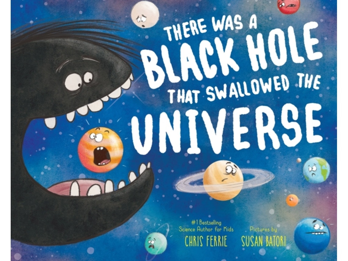 There Was a Black Hole That Swallowed the World de Chris Ferrie (Inglés)
