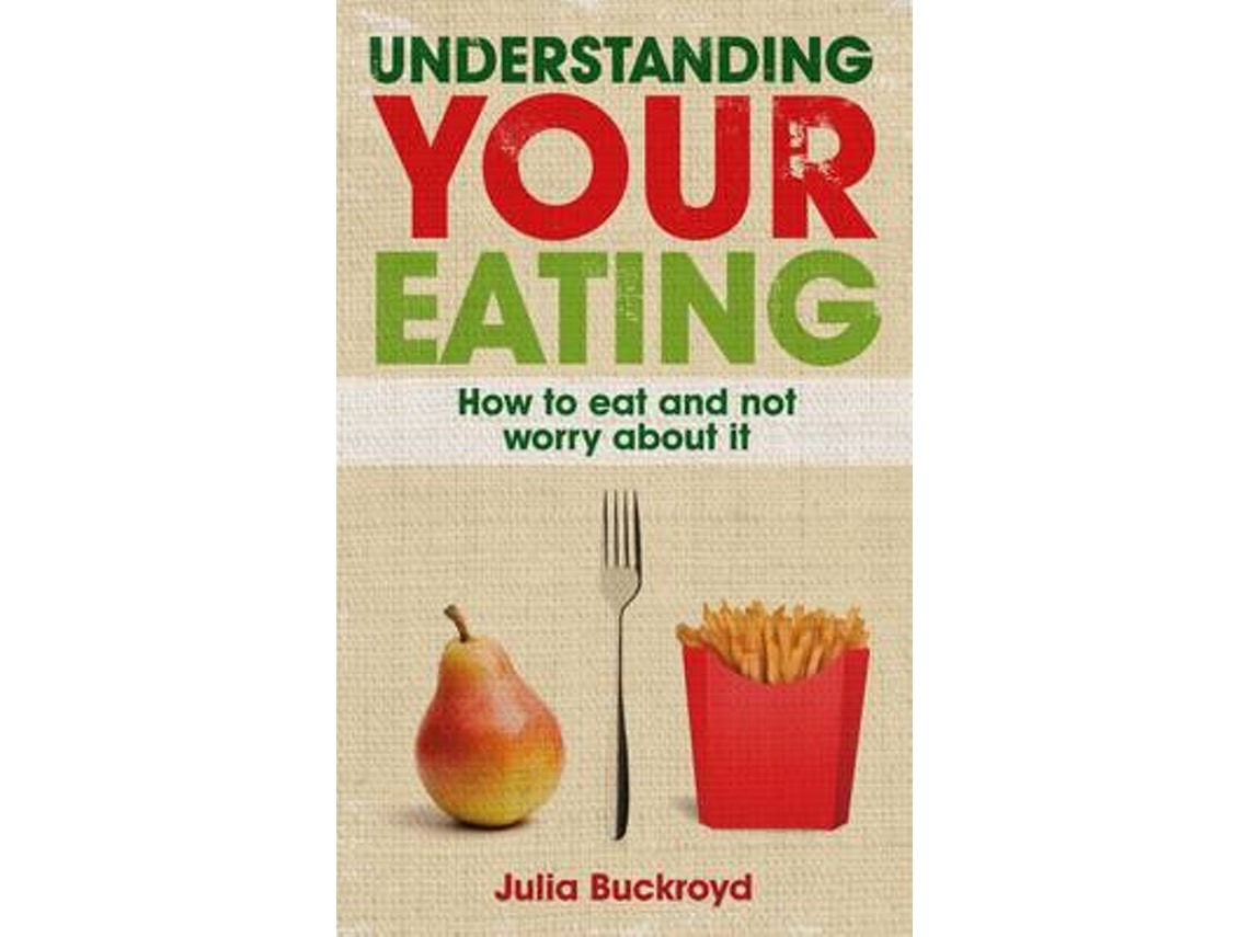 Understanding Your Eating by Julia Buckroyd (English)