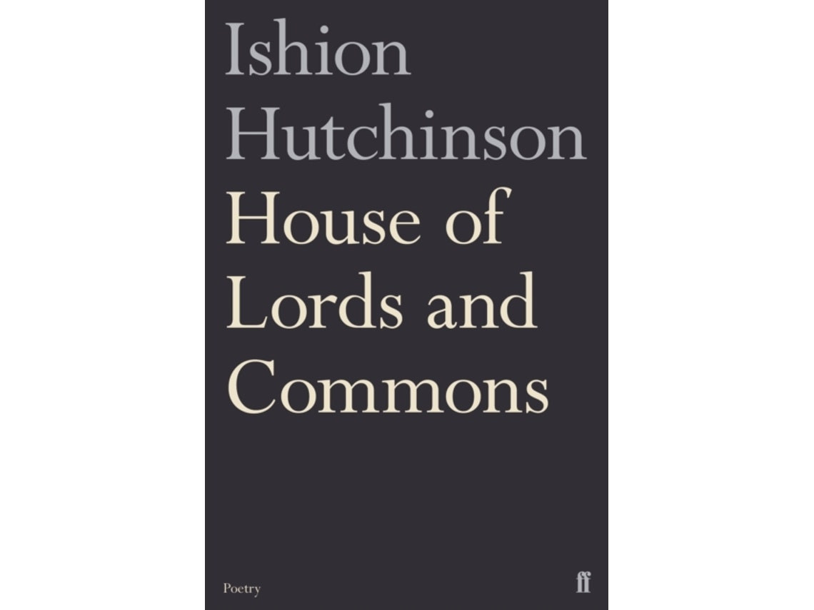 House of Lords and Commons by Ishion Hutchinson (English)