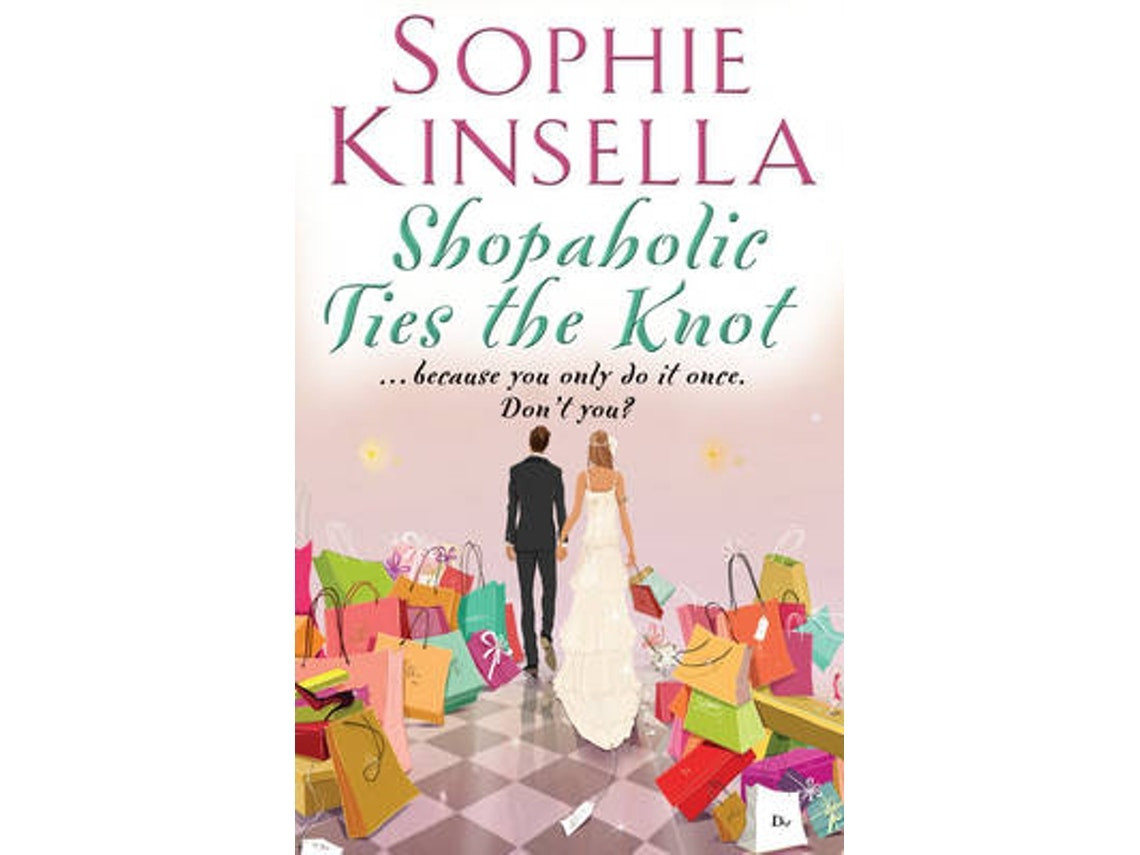Shopaholic Ties the Knot de Sophie Kinsella (Inglés)