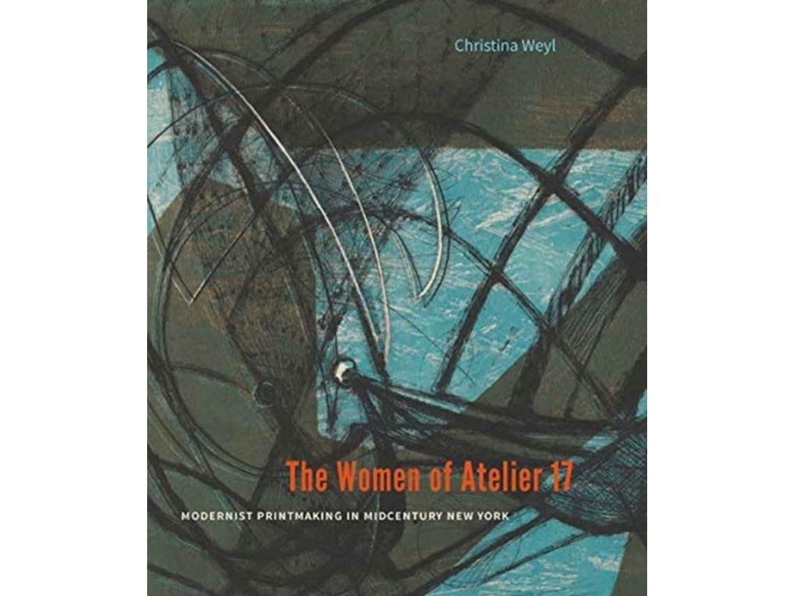 The Women of Atelier 17 de Christina Weyl (Inglés)