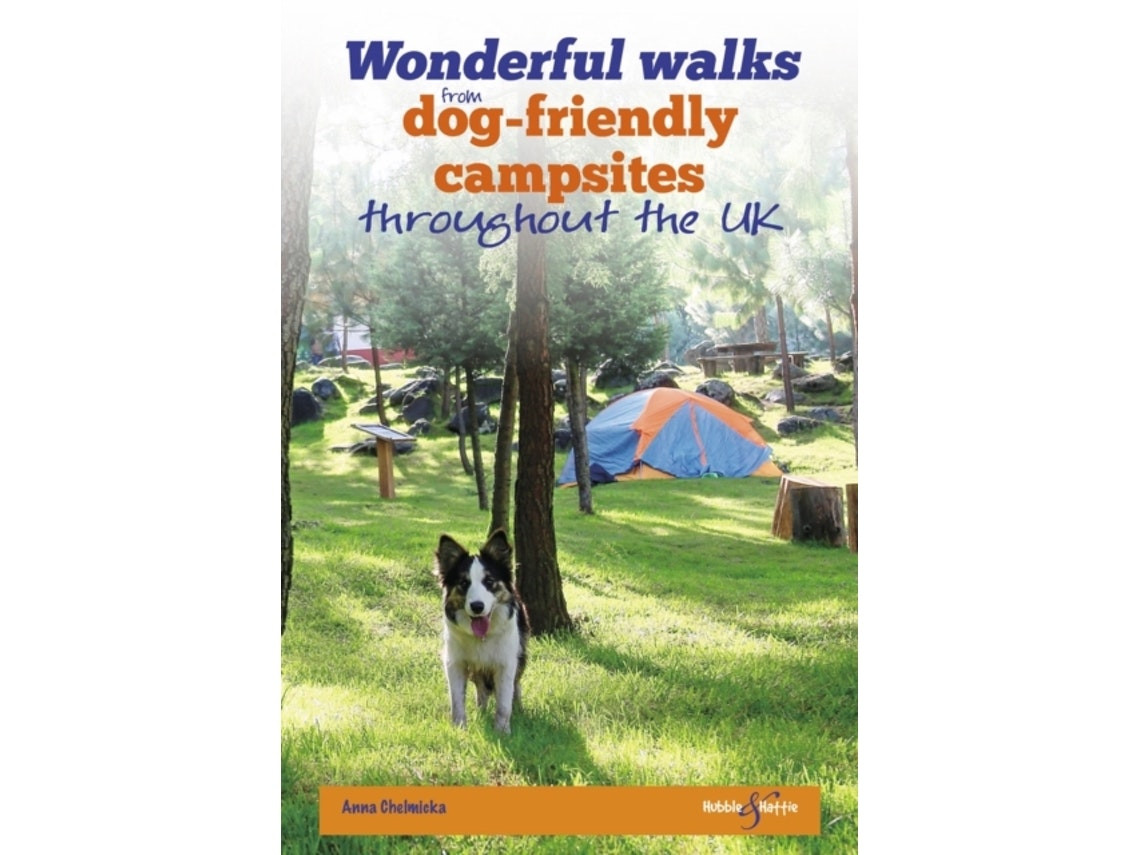 Wonderful Walks from Dog-Friendly Campsites throughout Great Britain de Anna Chelmicka (Inglés)