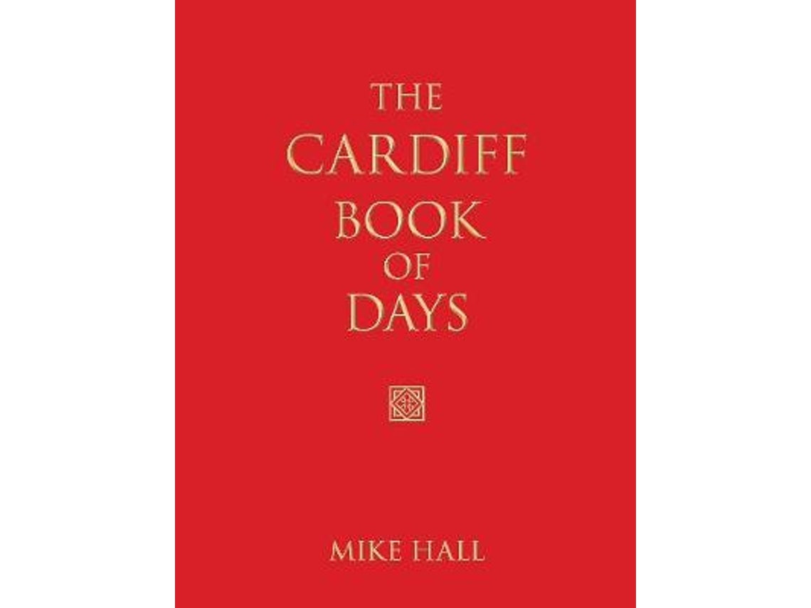 The Cardiff Book of Days by Mike Hall (English)