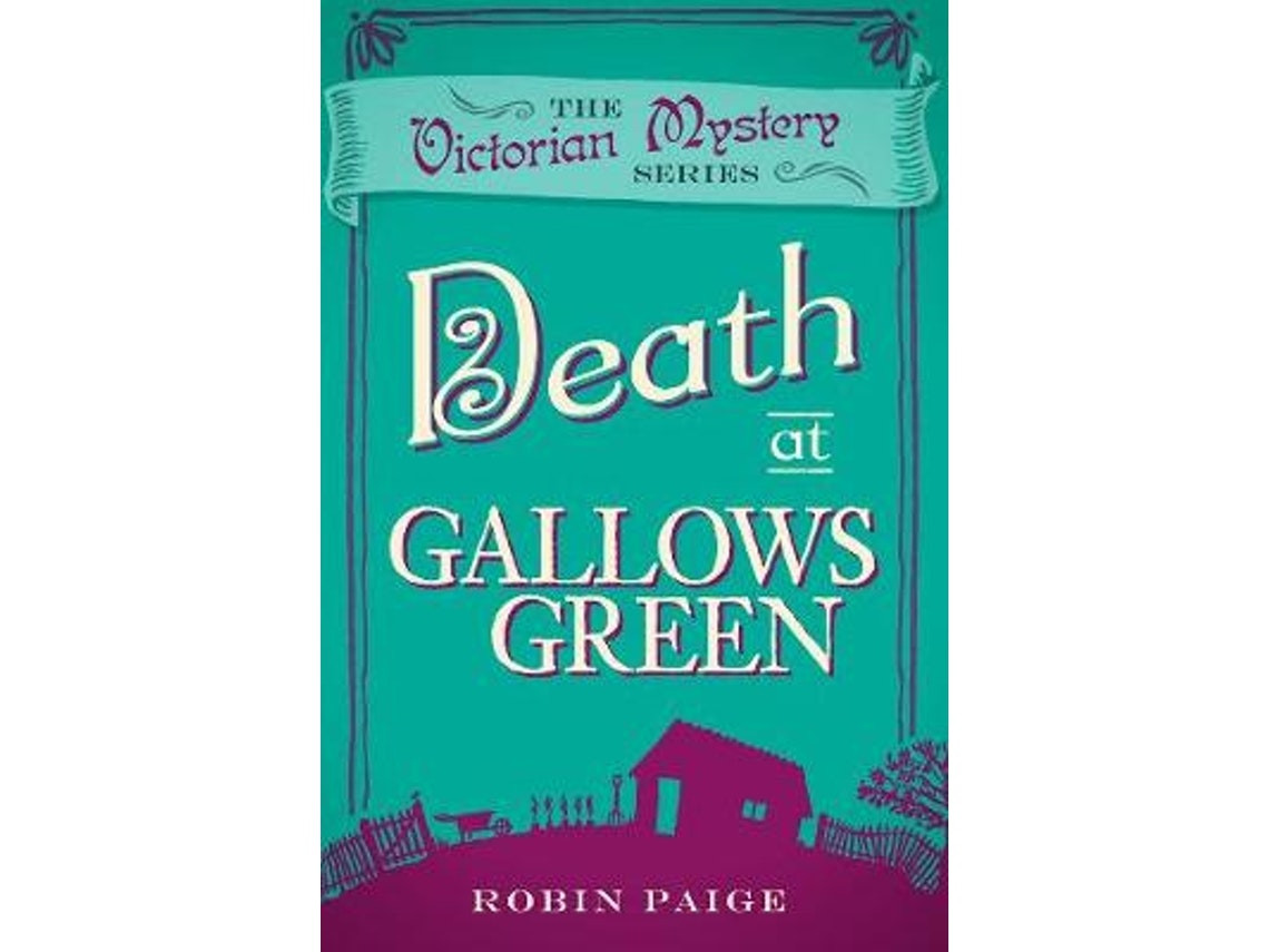 Death at Gallows Green de Robin Paige (Inglés)