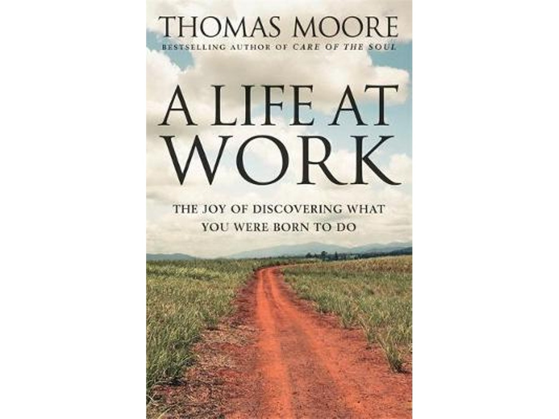 A Life at Work by Thomas Moore (English)