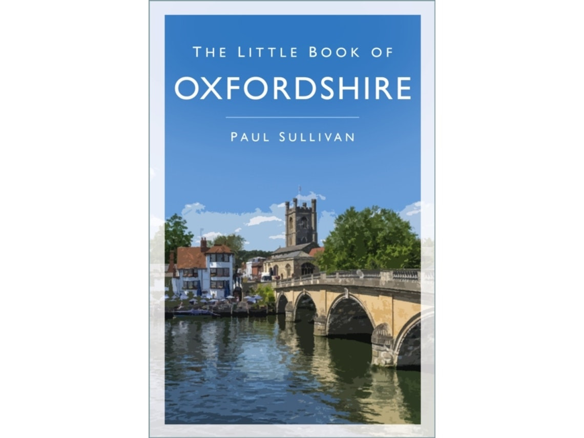 The Little Book of Oxfordshire de Paul Sullivan (Inglés)