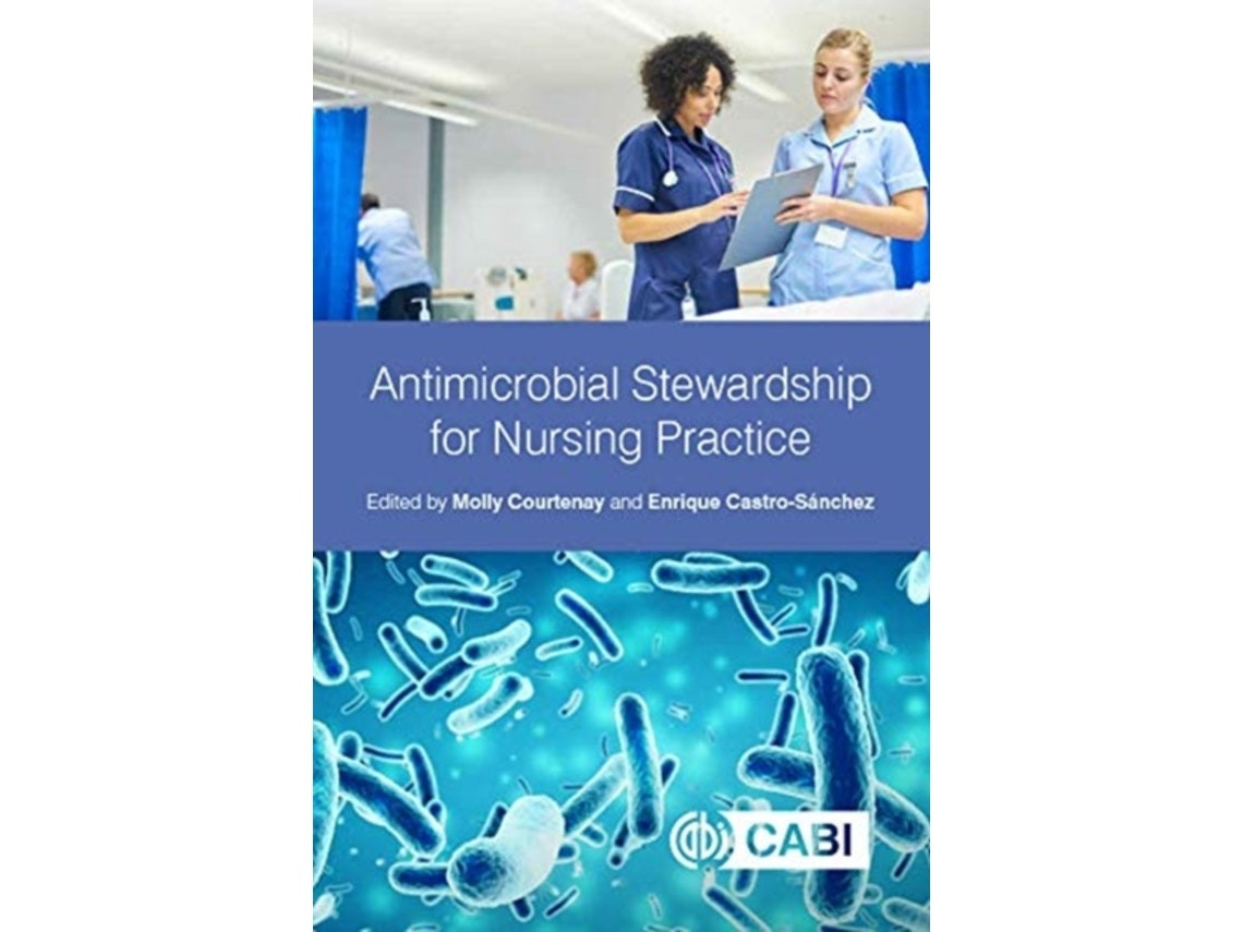 Antimicrobial Stewardship for Nursing Practice de Molly Courtenay (Inglés)