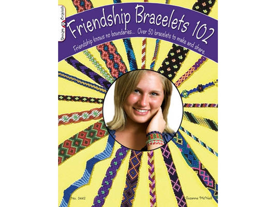 Friendship Bracelets 102 de Suzanne McNeill (Inglés)
