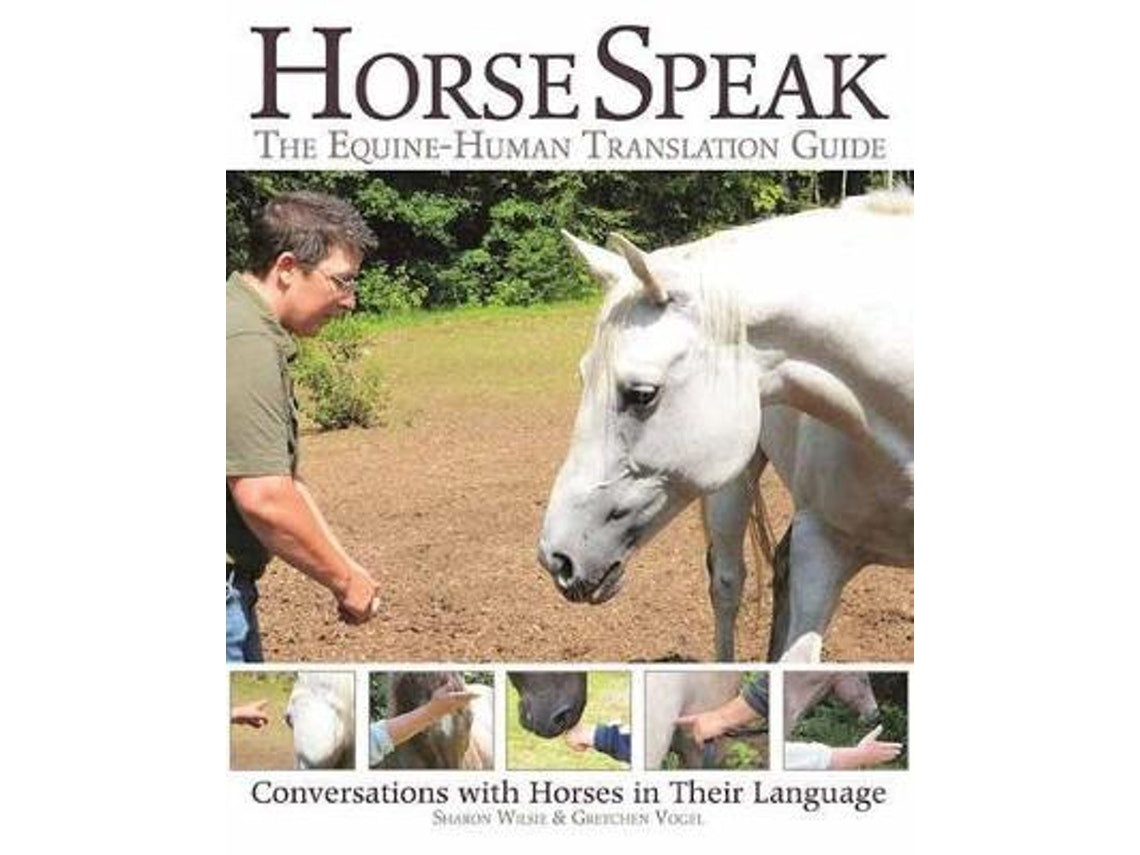 Horse Speak de Sharon Wilsie y Gretchen Vogel (Inglés)