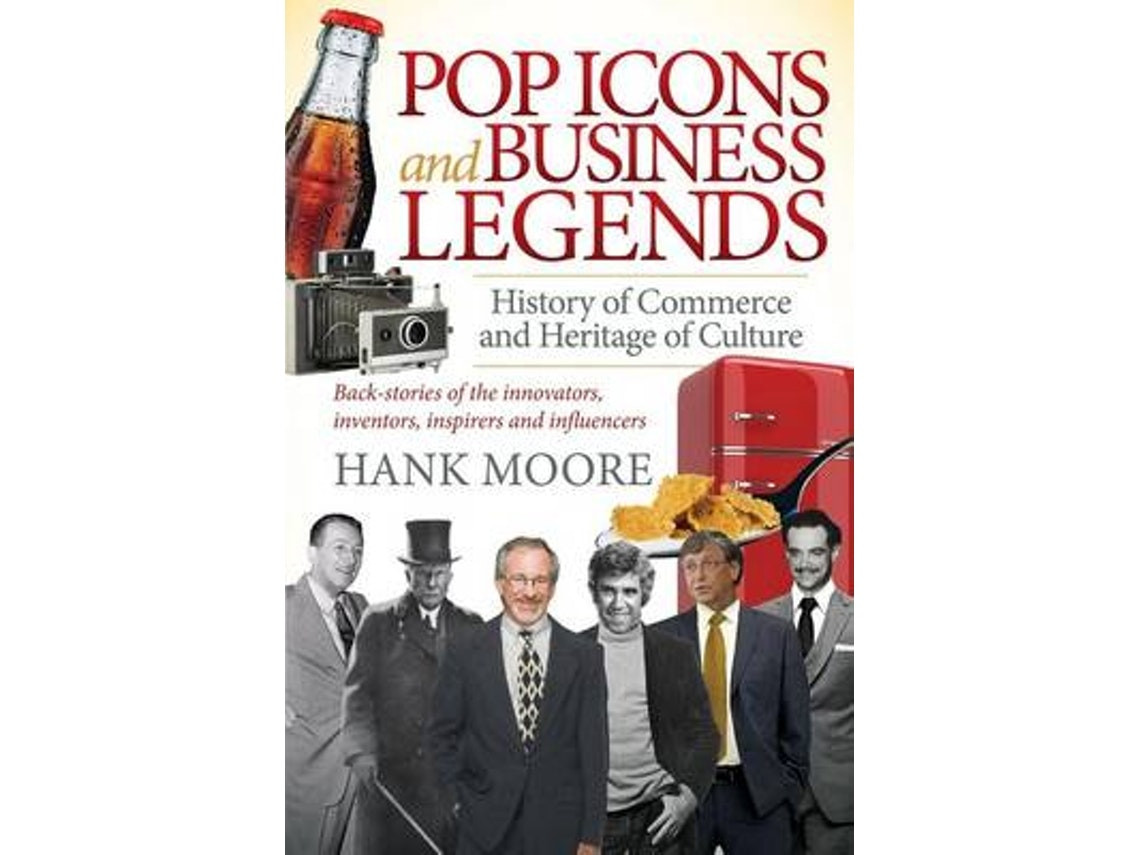 Pop Icons and Business Legends by Hank Moore (English)