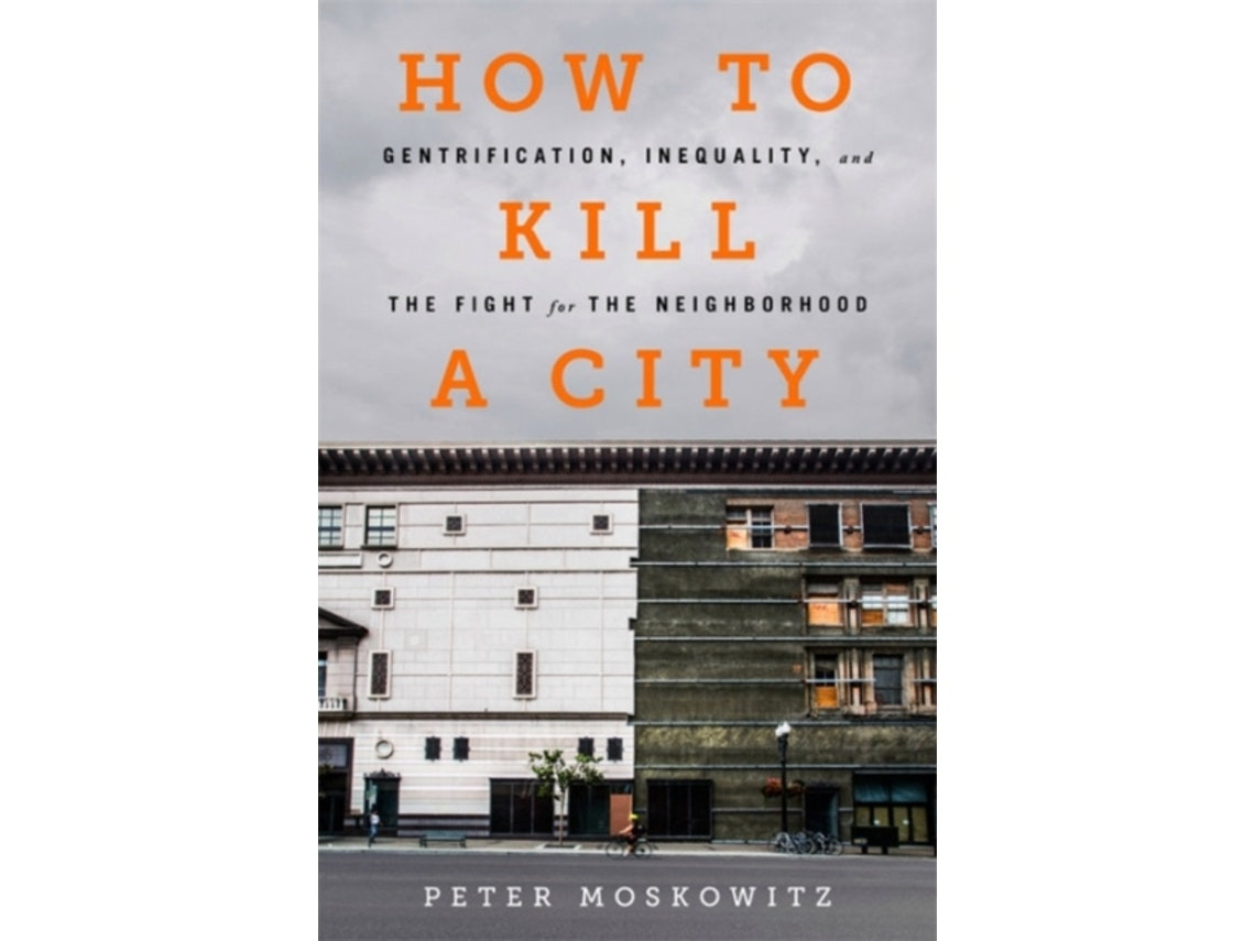 How to Kill a City de Peter Moskowitz (Inglés)