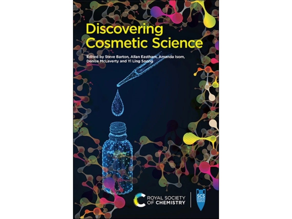Discovering Cosmetic Science de Stephen Barton, Allan Eastham, Amanda Isom, Denise Mclaverty, Yi Ling Soong (Inglés)