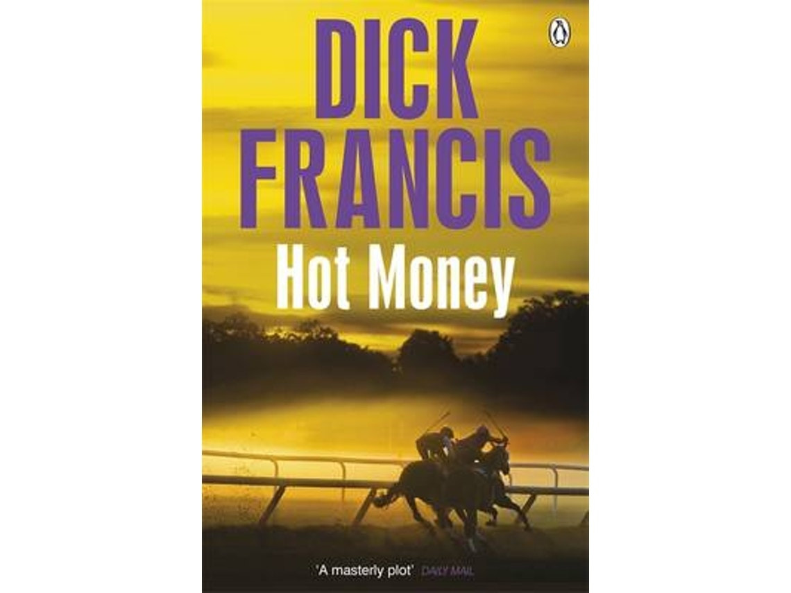 Hot Money de Dick Francis (Inglés)