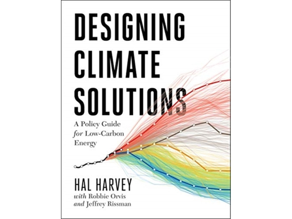 Designing Climate Solutions de Hal Harvey, Robbie Orvis y Jeffrey Rissman (Inglés)