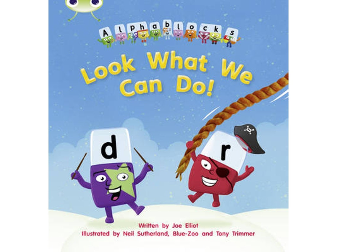 Bug Club Phonics Alphablocks: Look What We Can Do de Joe Elliot (Inglés)