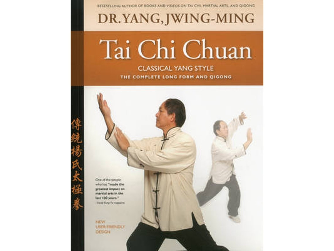 Tai Chi Chuan Classical Yang Style by Yang Jwing-Ming (English)