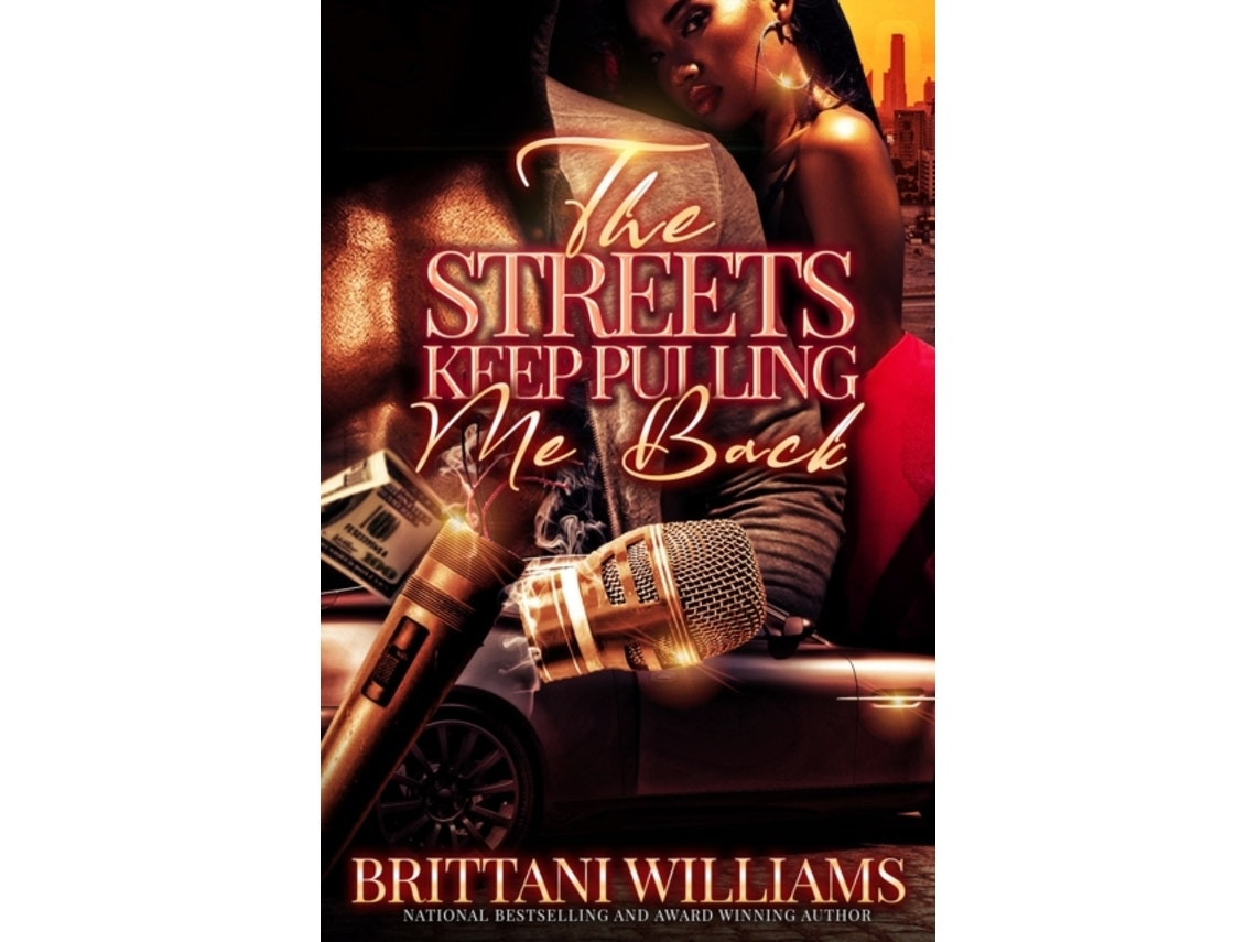 The Streets Keep Pulling Me Back by Brittani Williams (English)