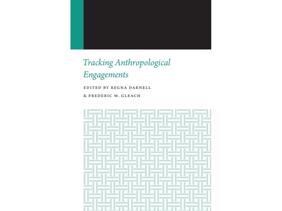 Tracking Anthropological Engagements by Edited by Frederic W. Gleach and Regna Darnell (English)