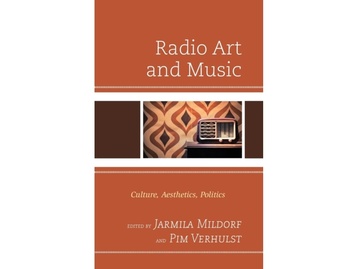 Radio Art and Music de Jarmila Mildorf (Inglés)