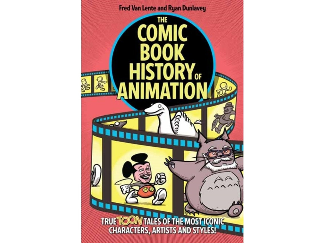 The Comic Book History of Animation de Fred Van Lente y Ryan Dunlavey (Inglés)