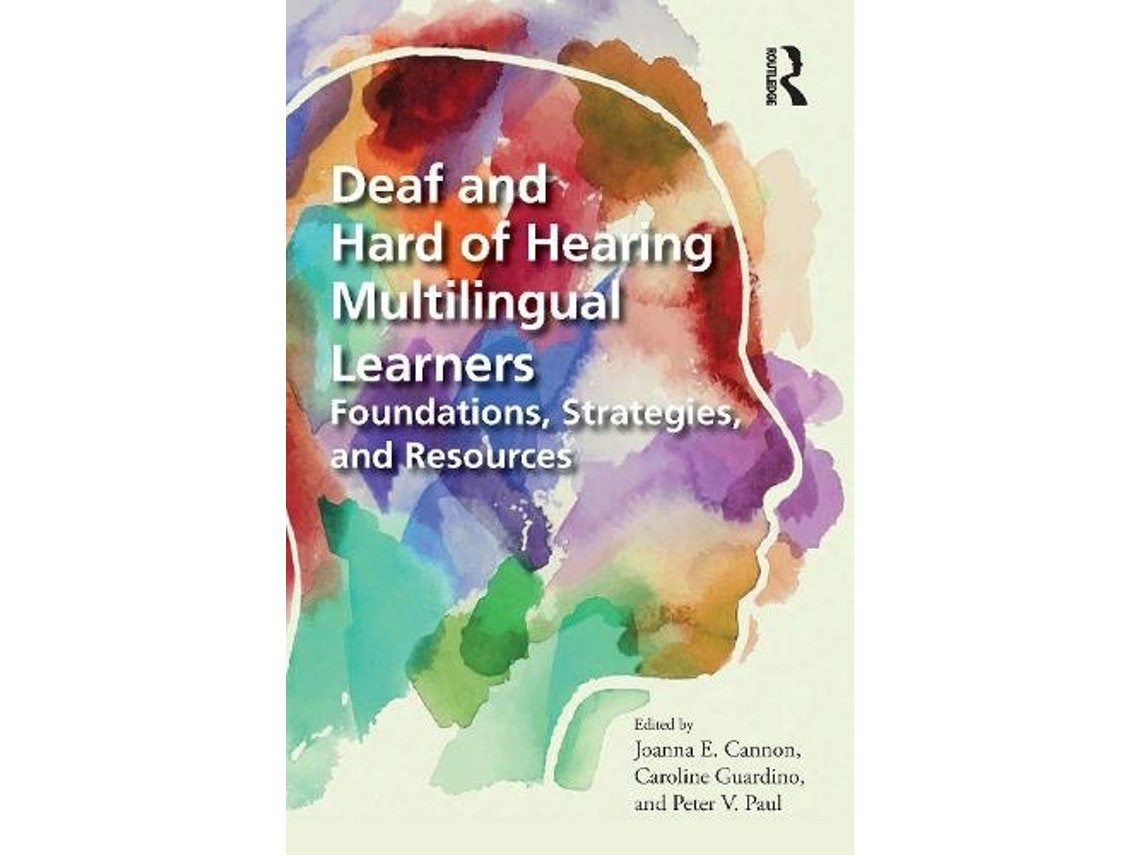 Deaf and Hard of Hearing Multilingual Learners de Joanna E Cannon, Caroline Guardino, Peter V Paul (Inglés)