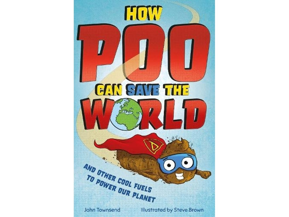 How Poo Can Save the World de John Townsend (English)