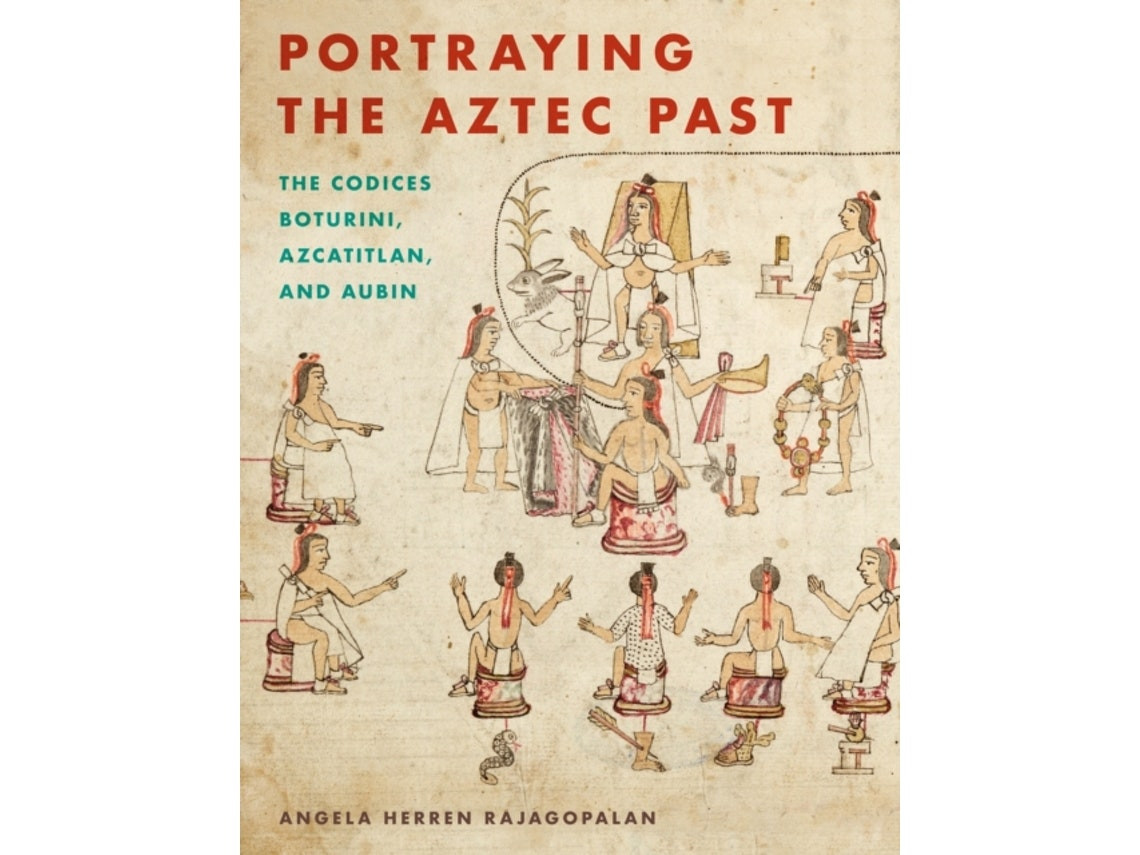 Portraying the Aztec Past de Angela Herren Rajagopalan (Inglés)