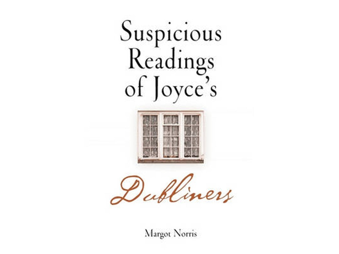 Suspicious Readings of Joyce's Dubliners de Margot Norris (Inglés)