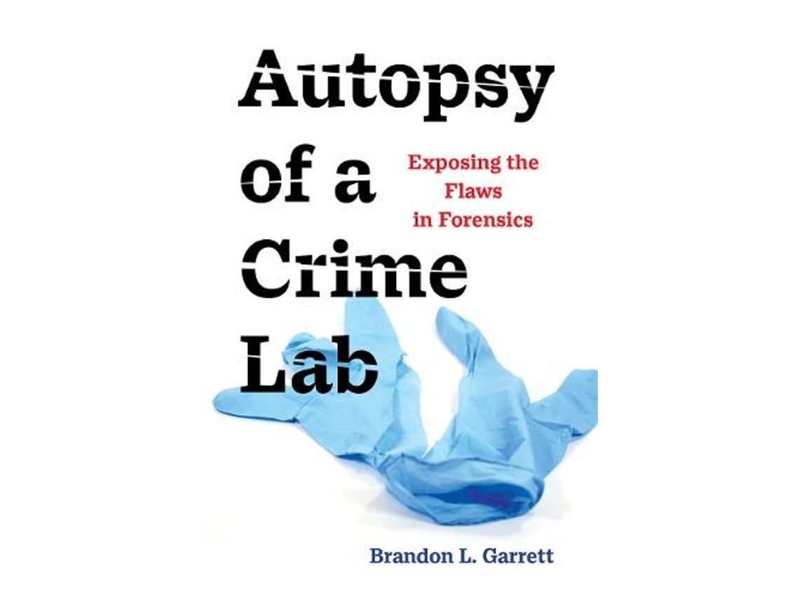 Autopsy of a Crime Lab de Brandon L. Garrett (Inglés)