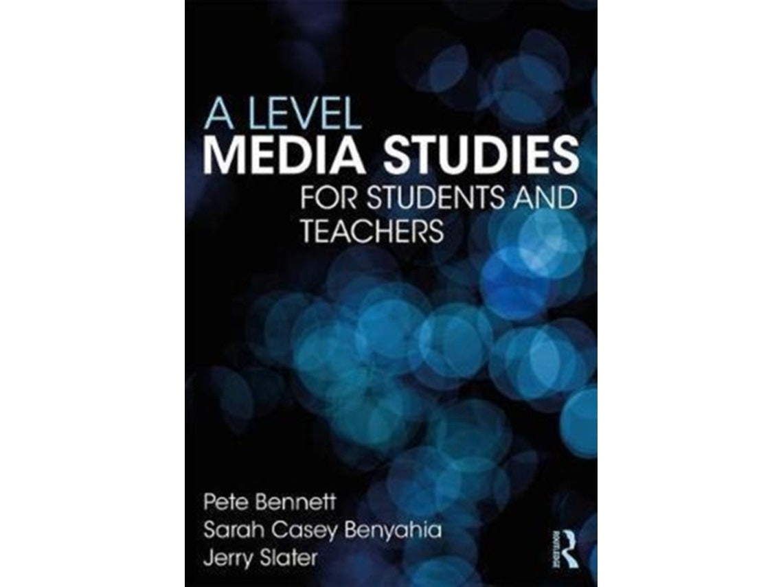 A Level Media Studies de Pete Bennett, Sarah Casey Benyahia y Jerry Slater (Inglés)