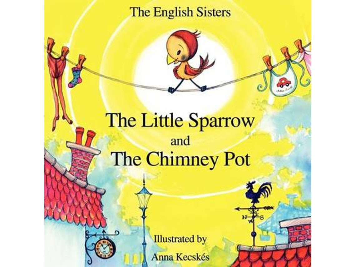 Story Time for Kids: The Little Sparrow and the Chimney Pot by Violeta Zuggo and Jutka Zuggo (English)
