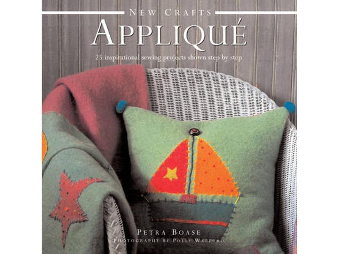 New Crafts: Appliqué de Petra Boase (Inglés)