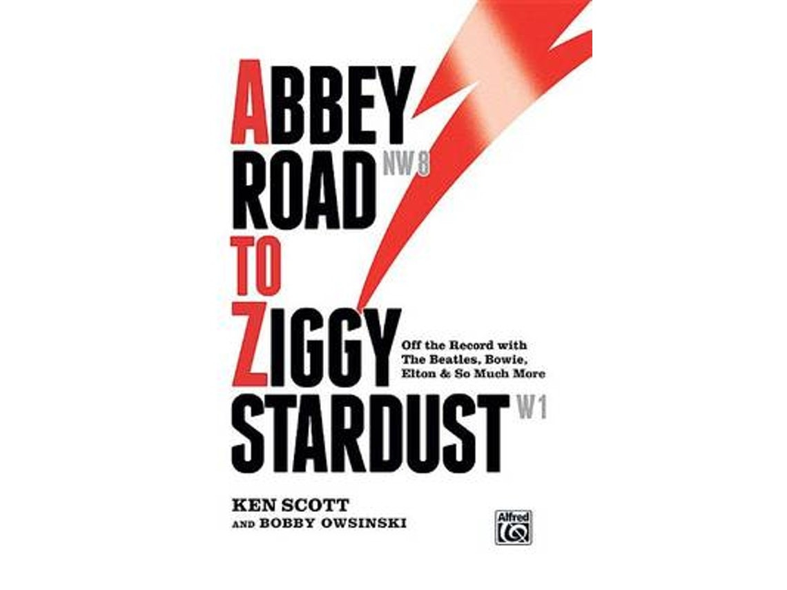 Abbey Road to Ziggy Stardust de Ken Scott y Bobby Owsinski (Inglés)